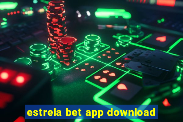 estrela bet app download