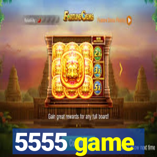 5555 game