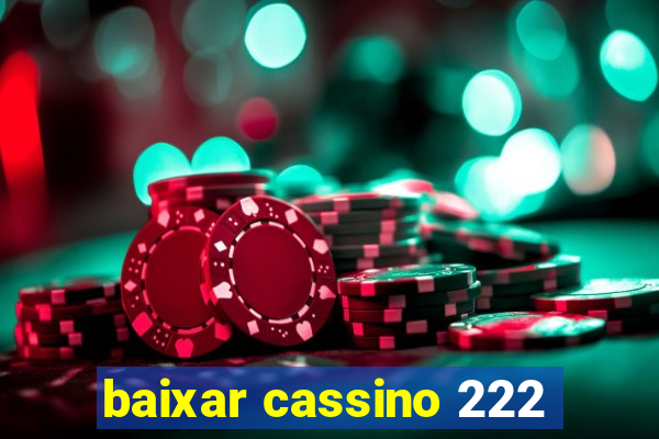 baixar cassino 222