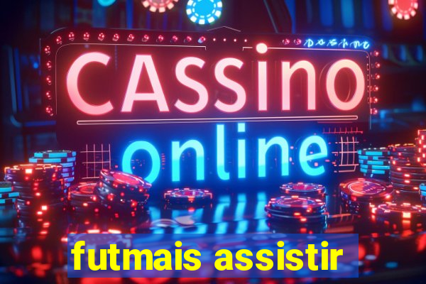 futmais assistir