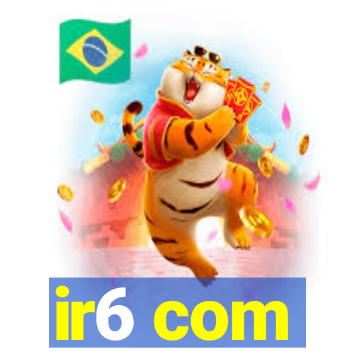 ir6 com