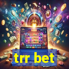 trr bet