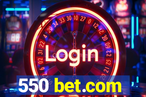 550 bet.com