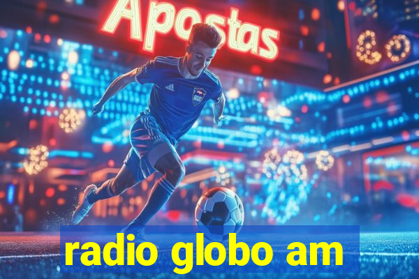 radio globo am