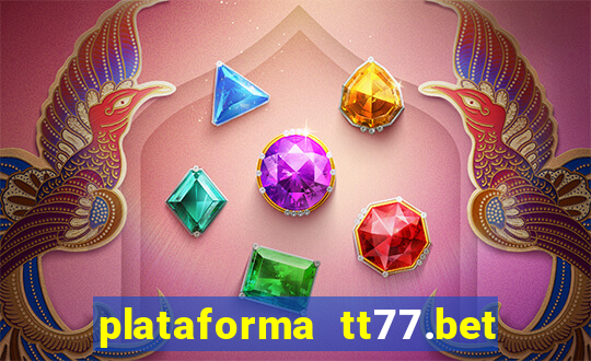 plataforma tt77.bet paga mesmo