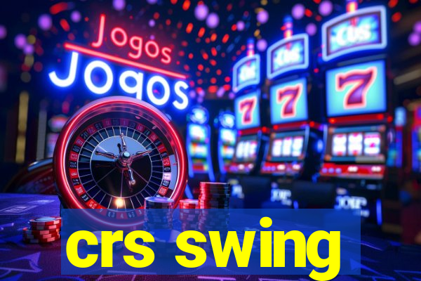 crs swing