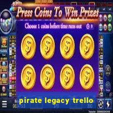 pirate legacy trello