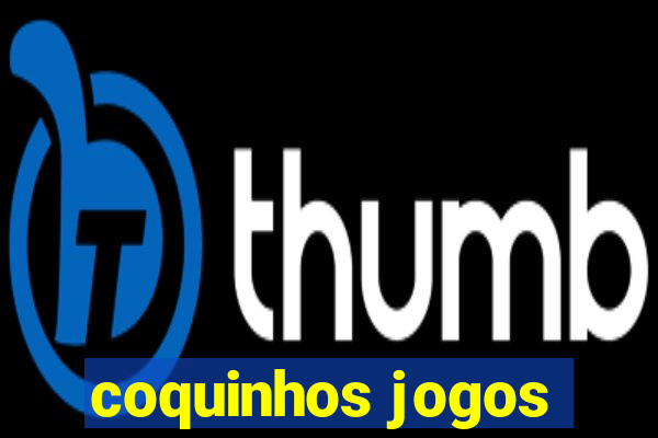 coquinhos jogos