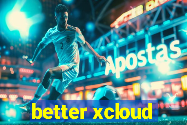 better xcloud