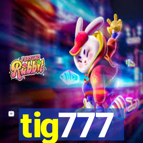 tig777