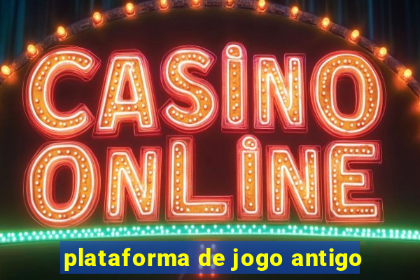 plataforma de jogo antigo