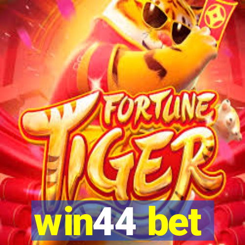 win44 bet