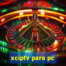 xciptv para pc