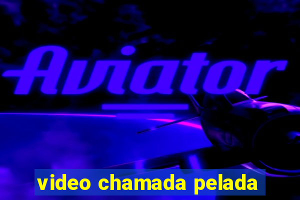 video chamada pelada