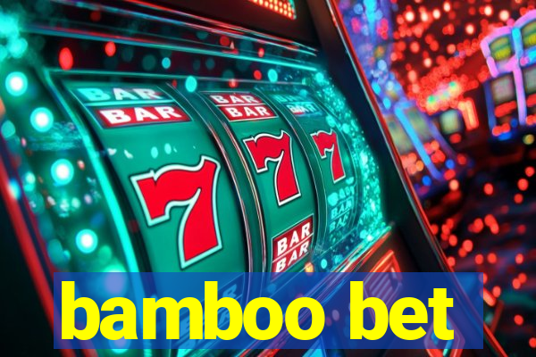 bamboo bet