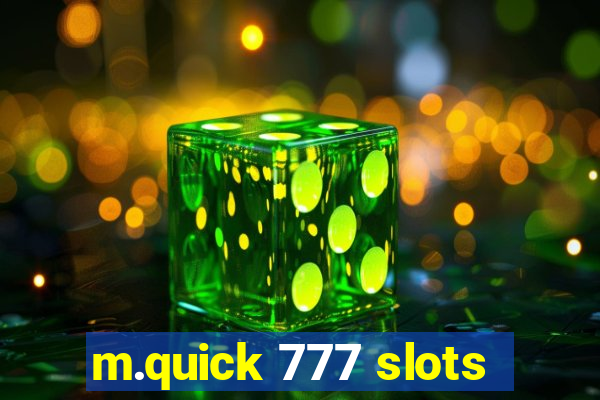 m.quick 777 slots