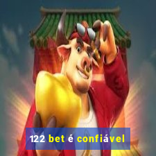 122 bet é confiável