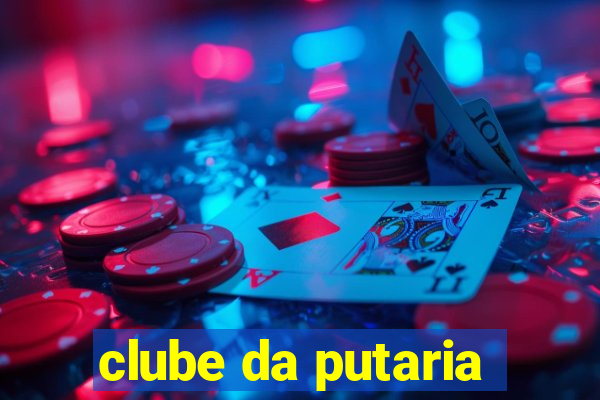 clube da putaria