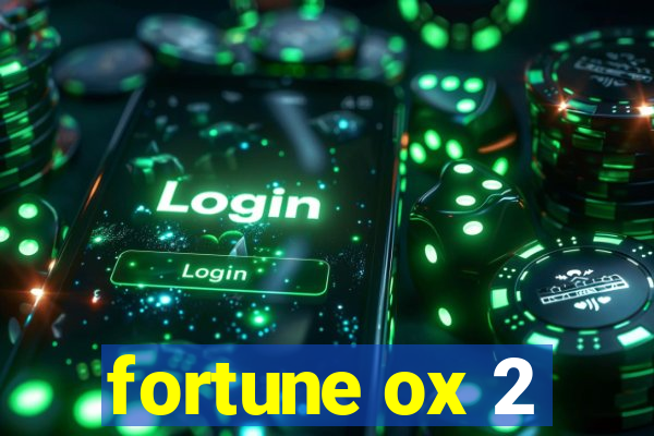 fortune ox 2