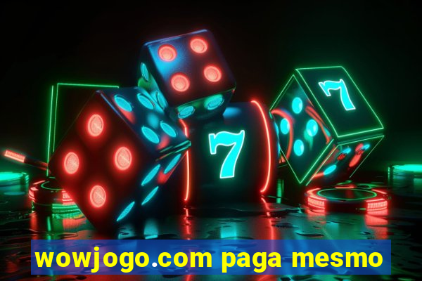 wowjogo.com paga mesmo