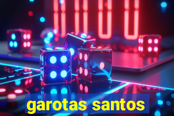 garotas santos