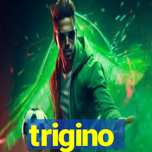 trigino