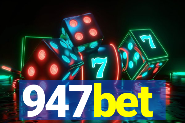 947bet