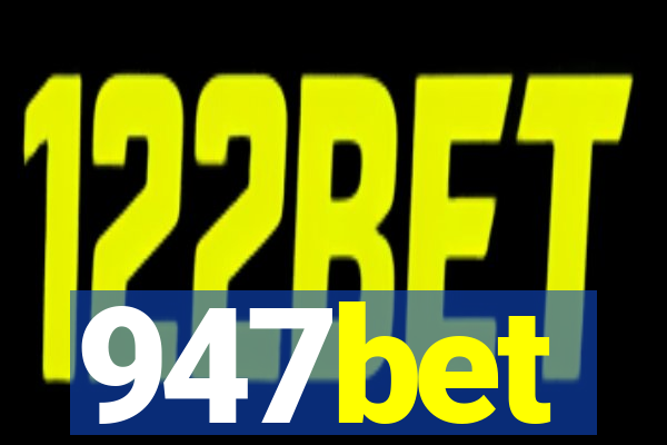 947bet