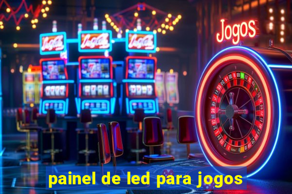 painel de led para jogos