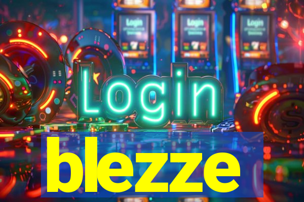 blezze