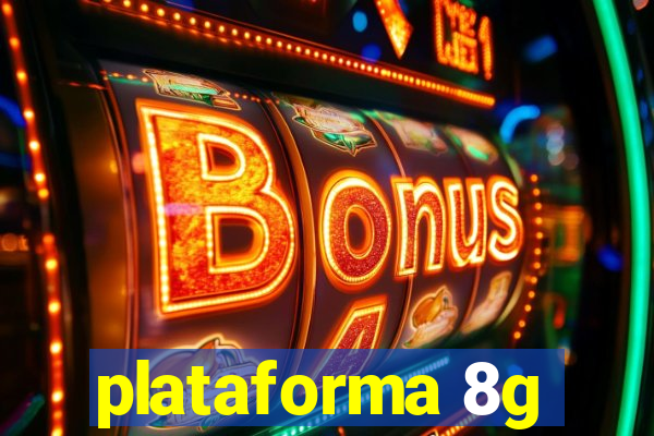 plataforma 8g