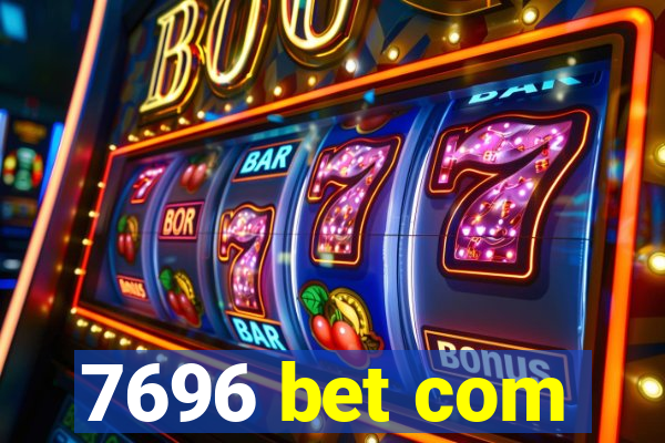 7696 bet com