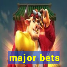 major bets