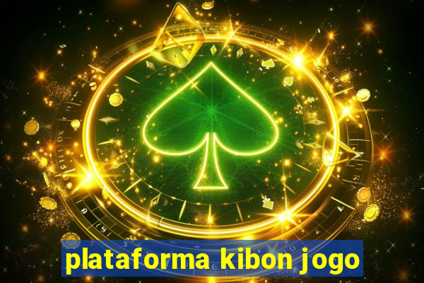 plataforma kibon jogo