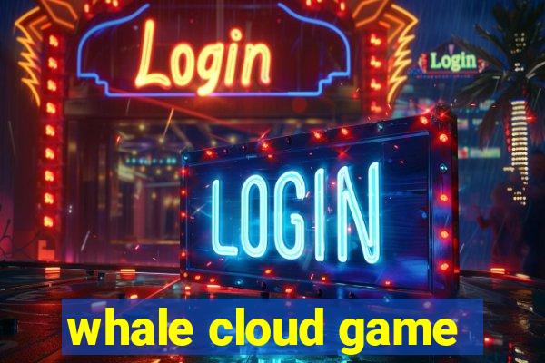 whale cloud game