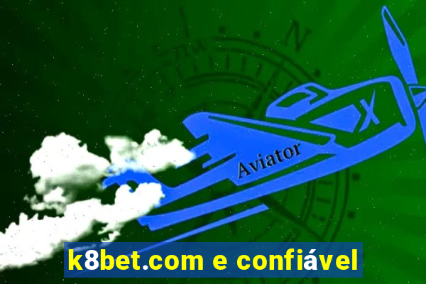 k8bet.com e confiável