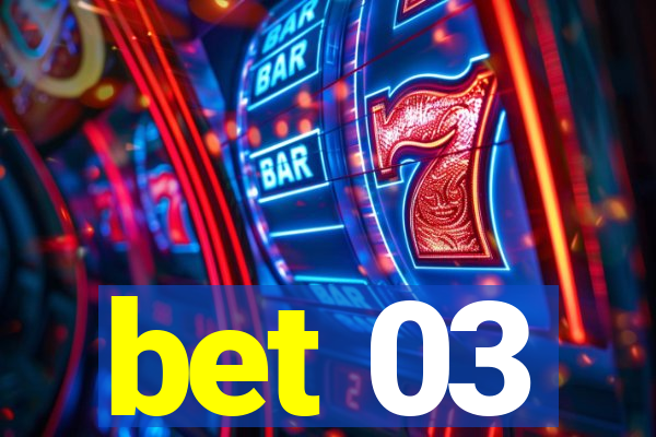 bet 03