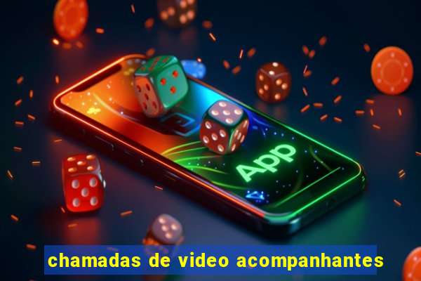 chamadas de video acompanhantes