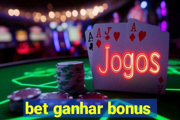 bet ganhar bonus