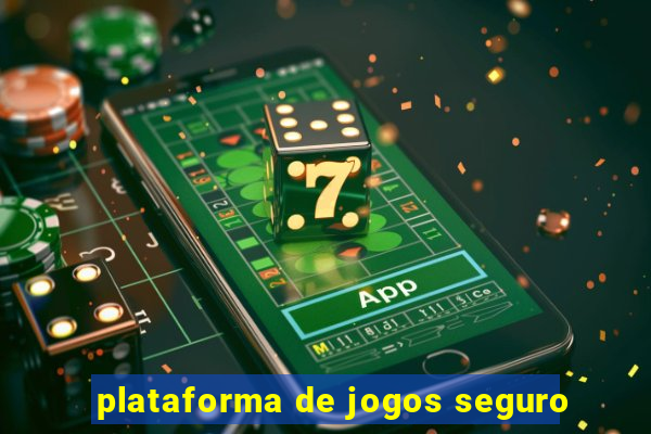 plataforma de jogos seguro