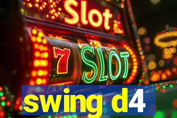 swing d4