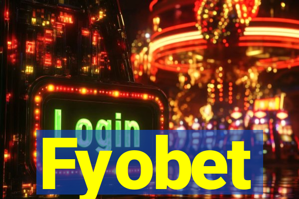 Fyobet