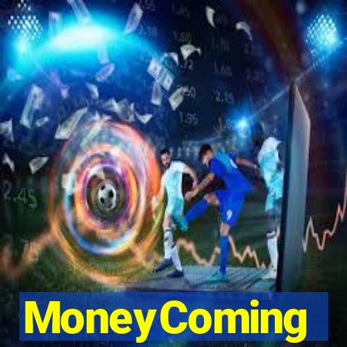 MoneyComing