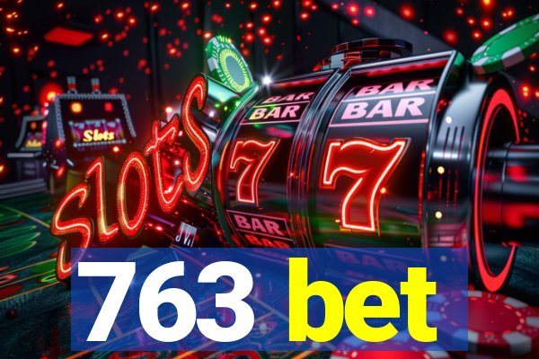 763 bet