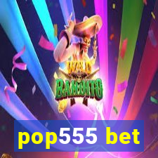 pop555 bet