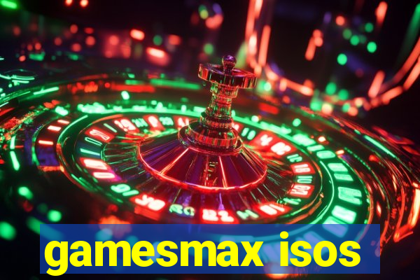 gamesmax isos