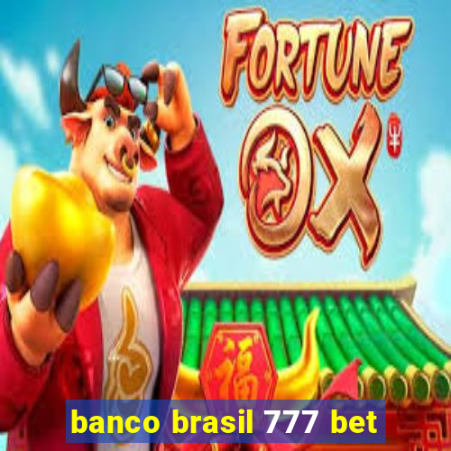 banco brasil 777 bet