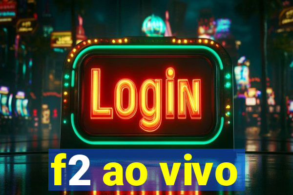 f2 ao vivo