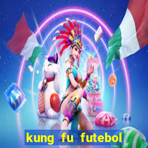 kung fu futebol clube download dublado