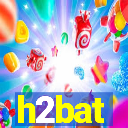 h2bat